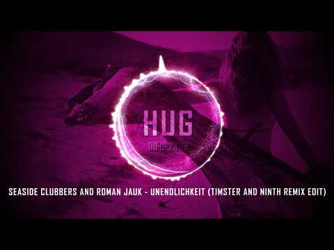 Seaside Clubbers and Roman Jauk - Unendlichkeit (Timster & Ninth Remix Edit)