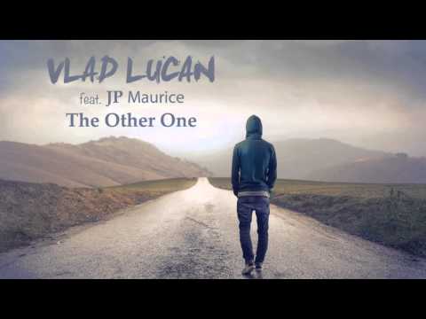Vlad Lucan feat. JP Maurice - The Other One (Radio Edit)