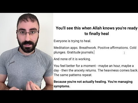 You'll see this when Allah knows you're ready to finally heal...