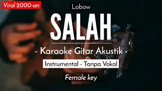 Download lagu Salah (Karaoke Akustik) - Lobow (Chintya Gabriella Karaoke Version) mp3