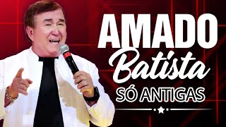Download lagu AMADO BATISTA ESPECIAL SO ANTIGAS AS MELHORES ÓTIMA SELEÇÃO COMPLETO - AMADO DO REI MAIS MÚSICAS mp3