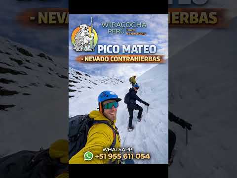 VISITA PICO MATEO - NEVADO CONTRAHIERBAS CON WIRACOCHA PERÚ  #ancash #viajes #turismo