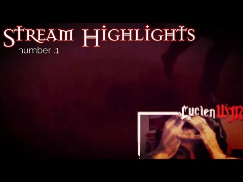 LucienWMoon - Twitch Stream Highlights No .1