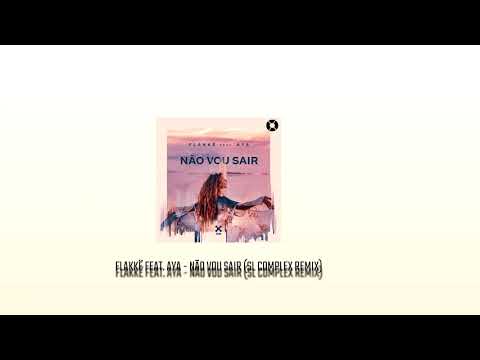 Flakkë feat. AYA - Não Vou Sair (SL Complex Remix)