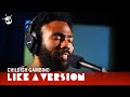 Childish Gambino - 'Sober' (live for Like A Version)