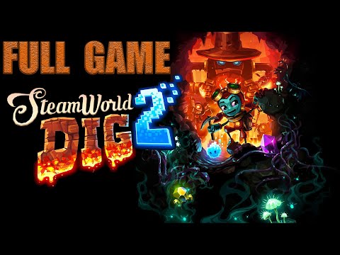 SteamWorld Dig 2 - Full Game Walkthrough 2024
