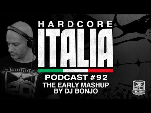 Hardcore Italia - Podcast #92 -  The early mashup - by DJ Bonjo