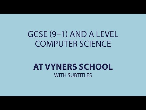 Vyners School – GCSE (9-1) and A Level Computer Science (with subtitles)