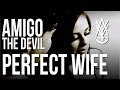 Amigo The Devil Perfect Wife Official Video