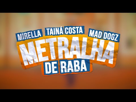 MC Mirella, Tainá Costa e Mad Dogz - Metralha de Raba | KIT METRALHA