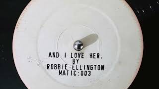 Robbie Ellington - And I love her