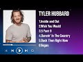 Best Of Tyler Hubbard 2025 Playlist All The Latest Hits In One Video