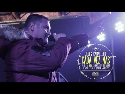 JESUS CABALLERO - CADA VEZ MAS ( PROD. DJ KEAL)