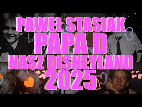 Paweł Stasiak, Papa D - Nasz Disneyland 2025 (Official Lyric Video)