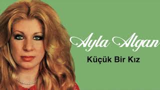 Ayla Algan / Küçük Bir Kız