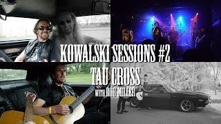 Kowalski Sessions #2, Tau Cross,  (conversation, live &amp; acoustic song)
