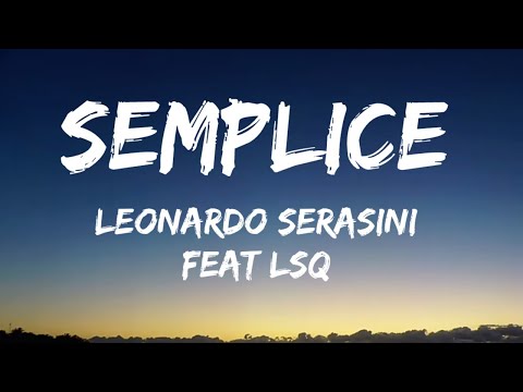 Leonardo Serasini feat. LSQ - Semplice (Testo/Lyrics)