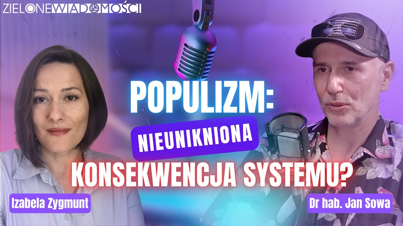 Populizm, czyli zła odpowiedź na słuszne pytanie | dr hab. Jan Sowa