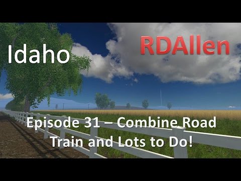 Farming Simulator 15 Idaho E31 - Combine Road Train and Lots to Do!