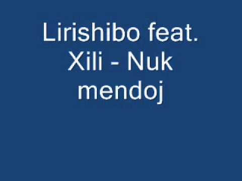 Lirishibo  feat  Xili    Nuk mendojj