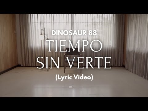 Dinosaur 88 - Tiempo Sin Verte (Lyric Video)