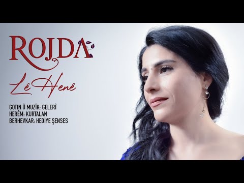 Rojda - L&ecirc; Hen&ecirc; - [Official Music Video &copy; 2021 Rojda Production]