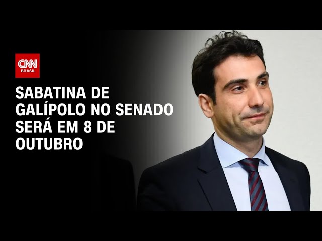 Sabatina de Galípolo no Senado será em 8 de outubro | CNN 360º
