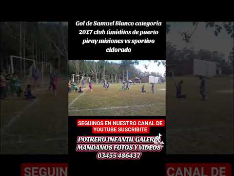 POTRERO INFANTIL GALERIA. Gol de Samuel Blanco cat2017 club timiditos de puerto piray Misiones.