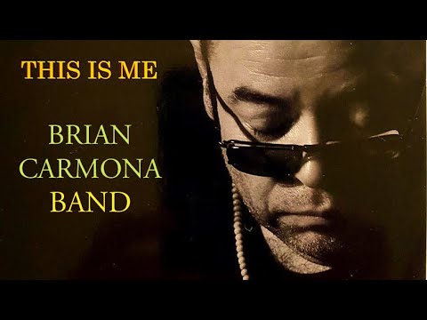 Brian Carmona Band -  This Is Me     #briancarmonaband