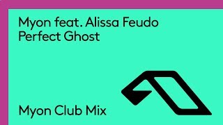 Myon feat. Alissa Feudo - Perfect Ghost (Myon Club Mix)