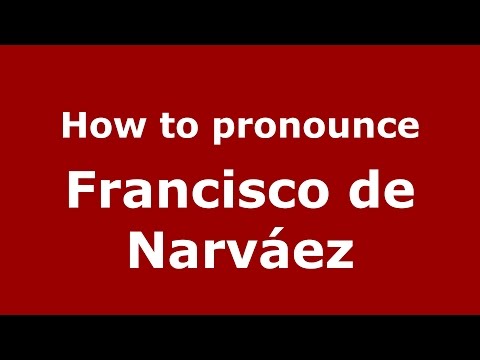 How to pronounce Francisco de Narváez (Spanish/Argentina) - PronounceNames.com