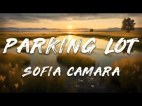 Sofia Camara - Parking Lot (Lyrics)