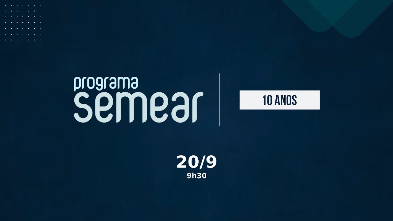 Programa Semear | 10 anos de existência