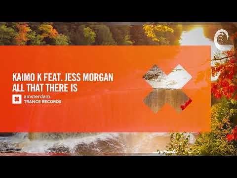 VOCAL TRANCE: Kaimo K feat. Jess Morgan - All That There Is [Amsterdam Trance] + LYRICS