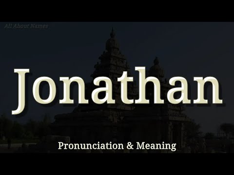 Jonathan - Pronunciation and Meaning
