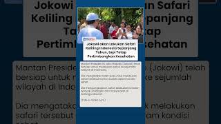 Jokowi Berencana Safari ke Berbagai Daerah di Indonesia, Kondisi Kesehatan Jadi Pertimbangan