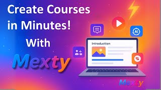 Create courses in minutes with Mexty.ai