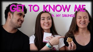 GET TO KNOW ME ft. MY SIBLINGS