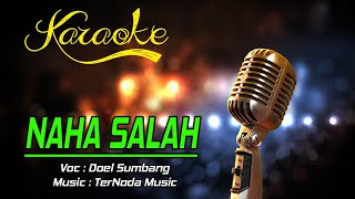 Download lagu Karaoke NAHA SALAH Doel Sumbang... mp3