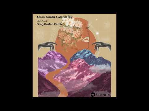Aeron Komila & Mehdi Bey - Solace (Greg Dusten Remix) by Sirenita Records [OUT 31 MAY 2021]