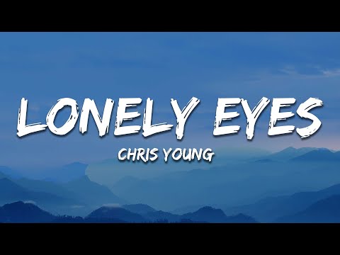 Chris Young - Lonely Eyes (Lyrics)