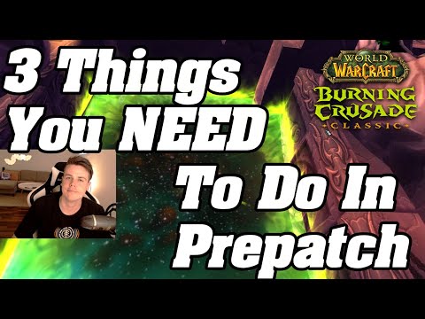 3 Things You NEED To Do In TBC Prepatch