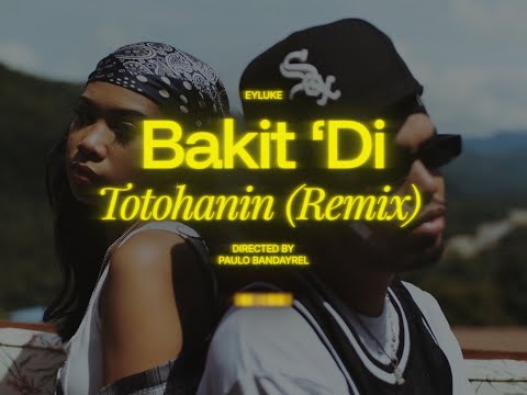 EYLUKE - Bakit Di Totohanin (Remix)
