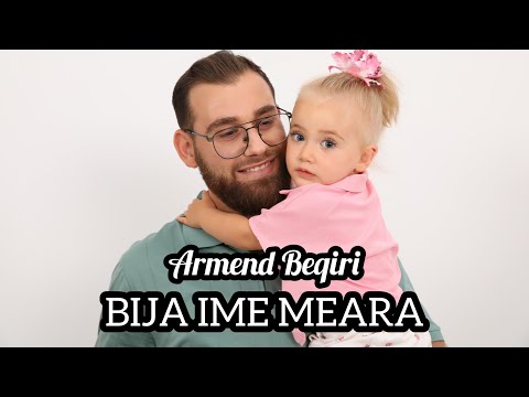 Armend Beqiri - BIJA IME MEARA