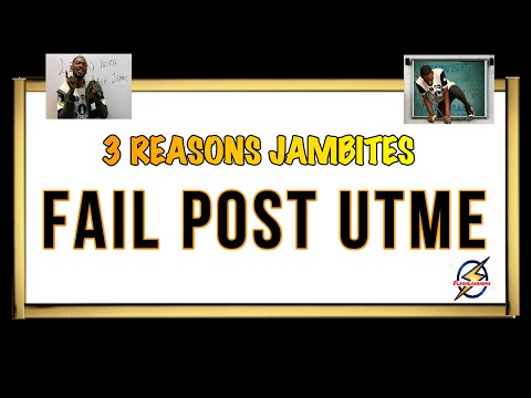 3 Hot Reasons Jambites Fail Post UTME
