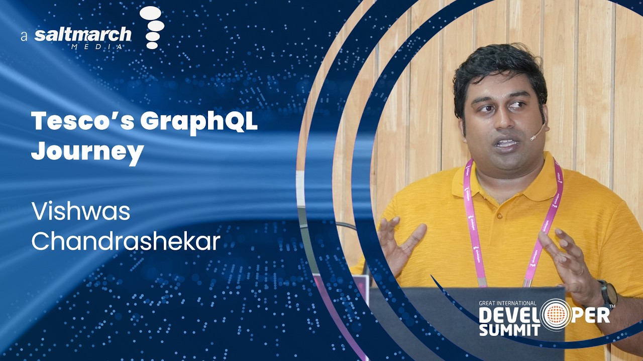 Breaking the Monolith: Tesco’s Journey to Federated GraphQL with xAPI - Vishwas Chandrashekar