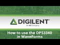 Setting up the Digilent Power Supply DPS3340 for use in WaveForms.