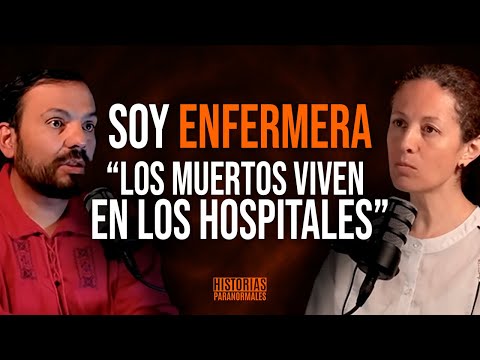 💥SOY ENFERMERA "LOS MUERTOS VIVEN EN LOS HOSPITALES"💥 "ME SUPLICAN LOS VEA" / MÁS ALLÁ Esteban Cruz