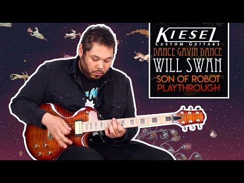 Will Swan - "Son of Robot" Playthrough - Dance Gavin Dance - Kiesel Guitars
