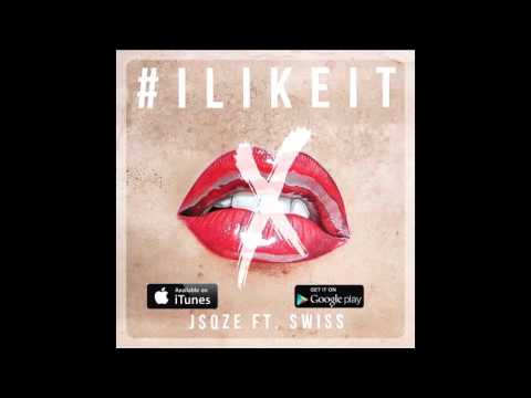 JSQZE - I Like It ft  Swiss